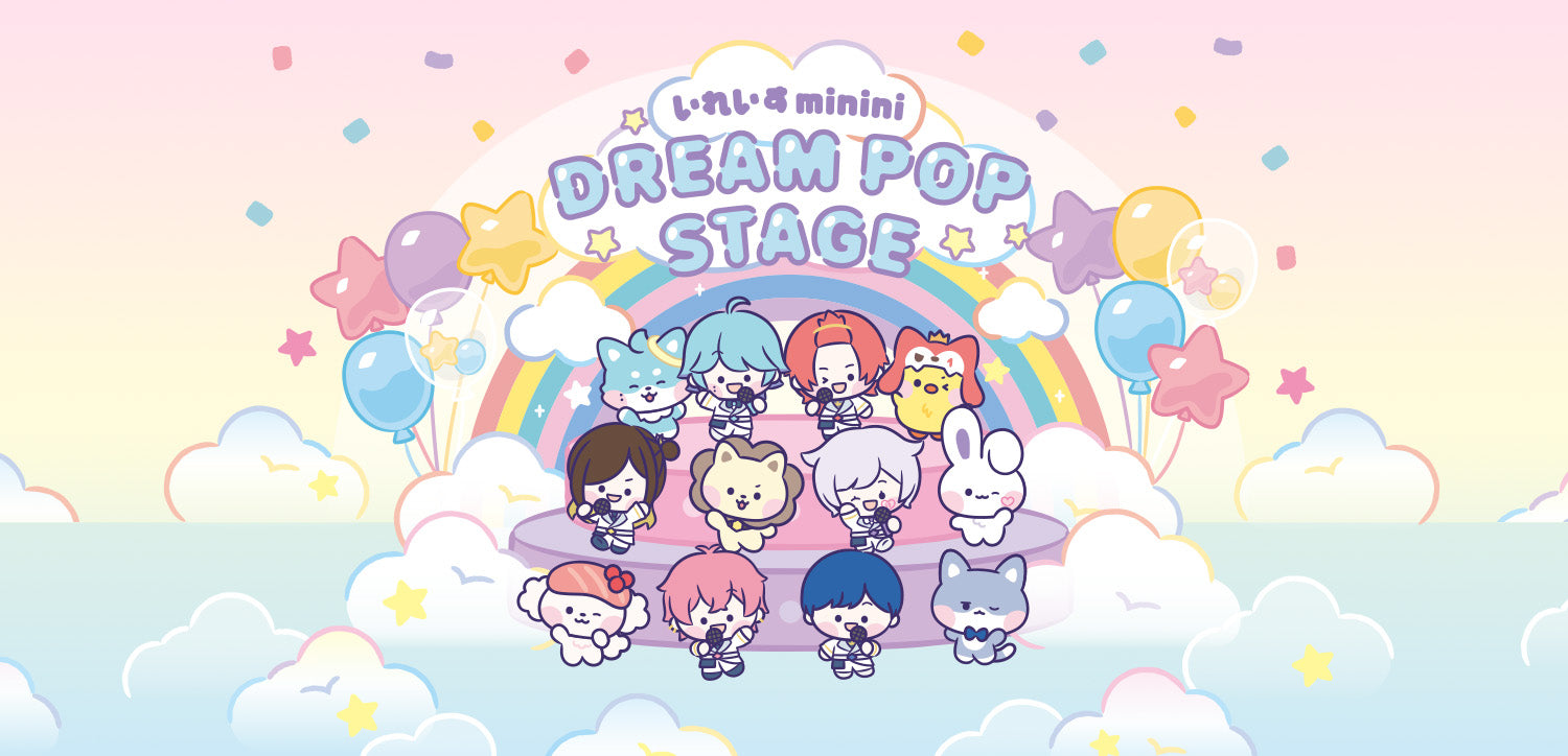 いれいすminini DREAM POP STAGE – LINE FRIENDS SQUARE JAPAN OFFICIAL